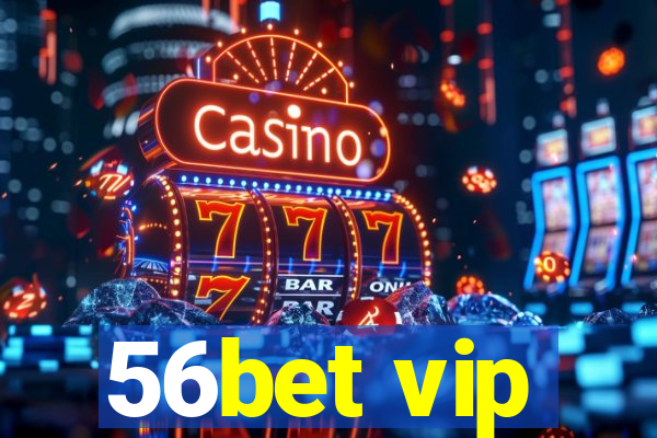 56bet vip